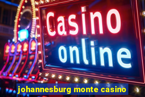 johannesburg monte casino